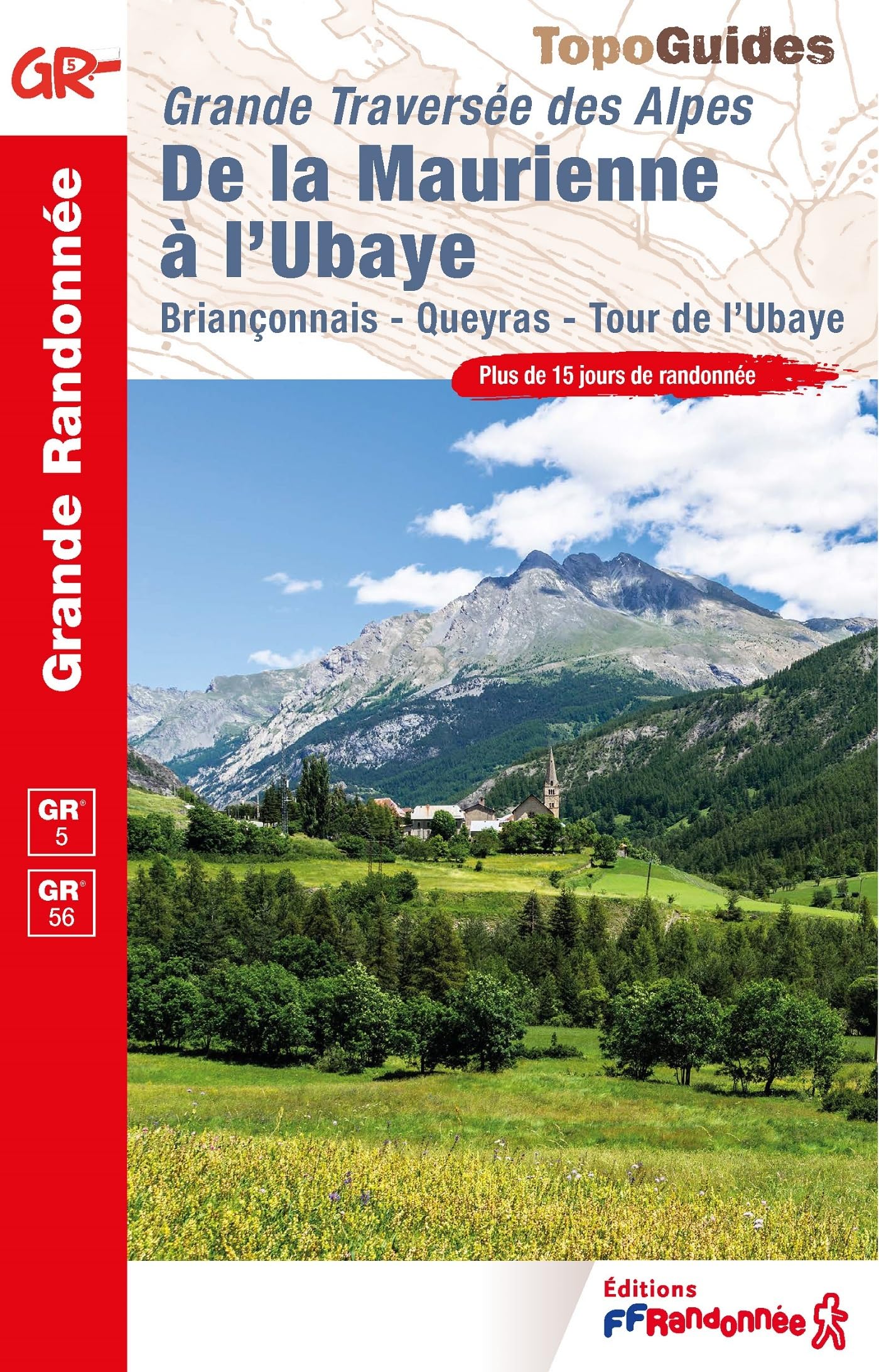 De la Maurienne à l'Ubaye - La Traversée des Alpes (0531): Grande Traversée des Alpes (Grande Randonnée)