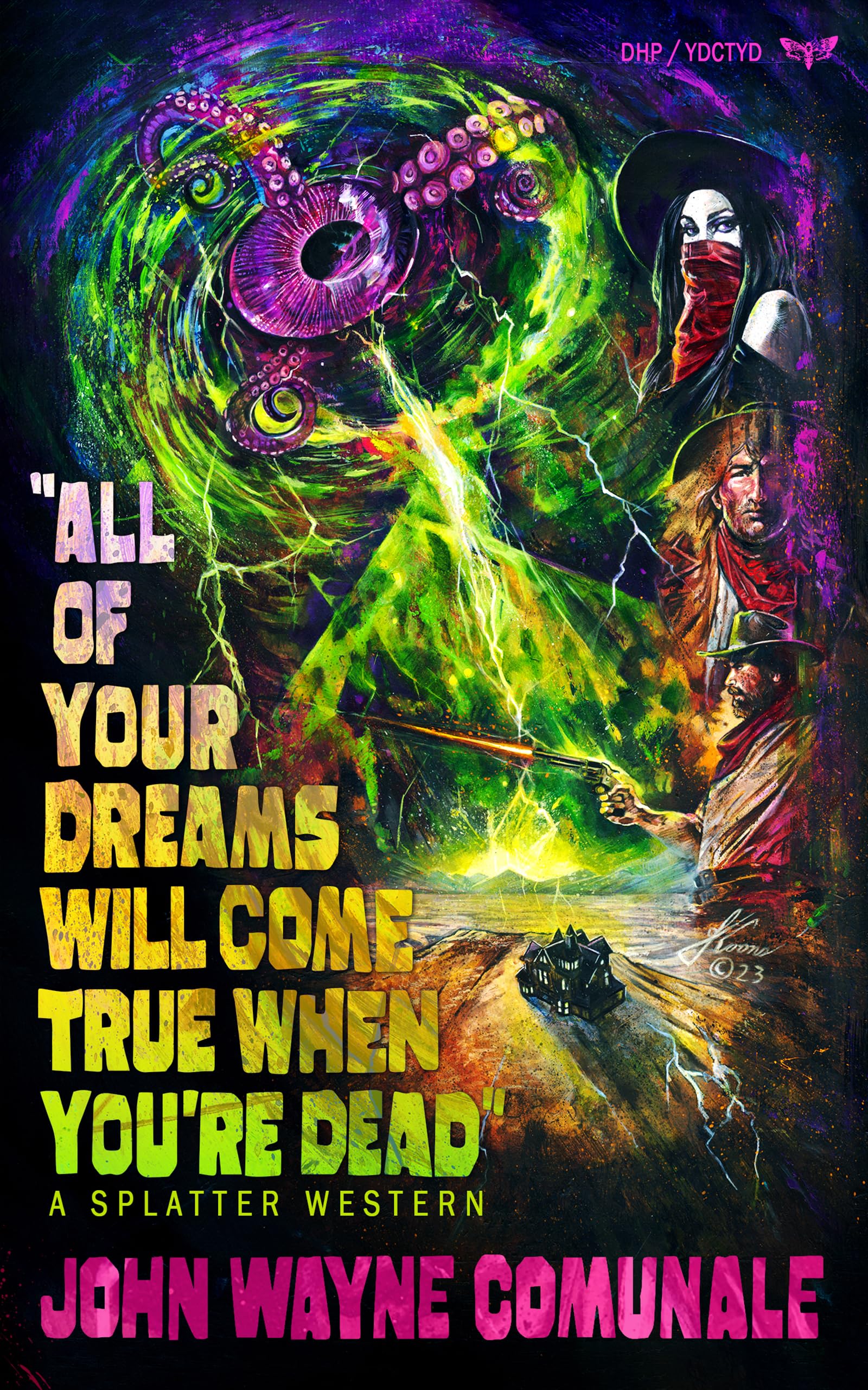 Cover of All of Your Dreams Will Come True When You're Dead