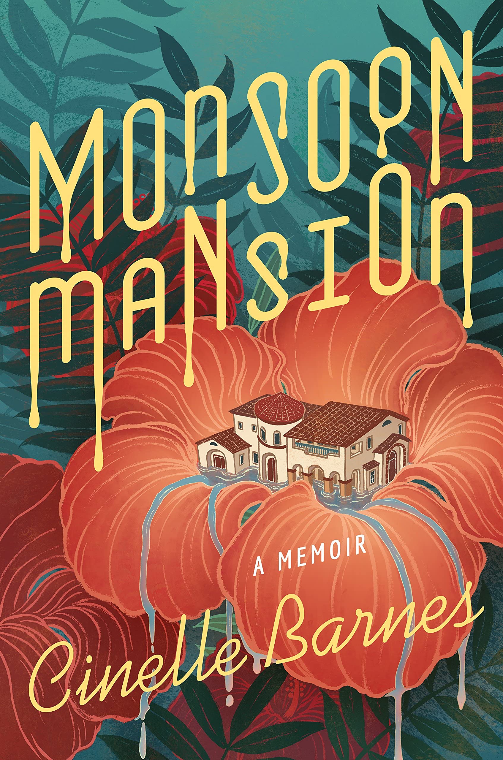 Monsoon Mansion: A Memoir