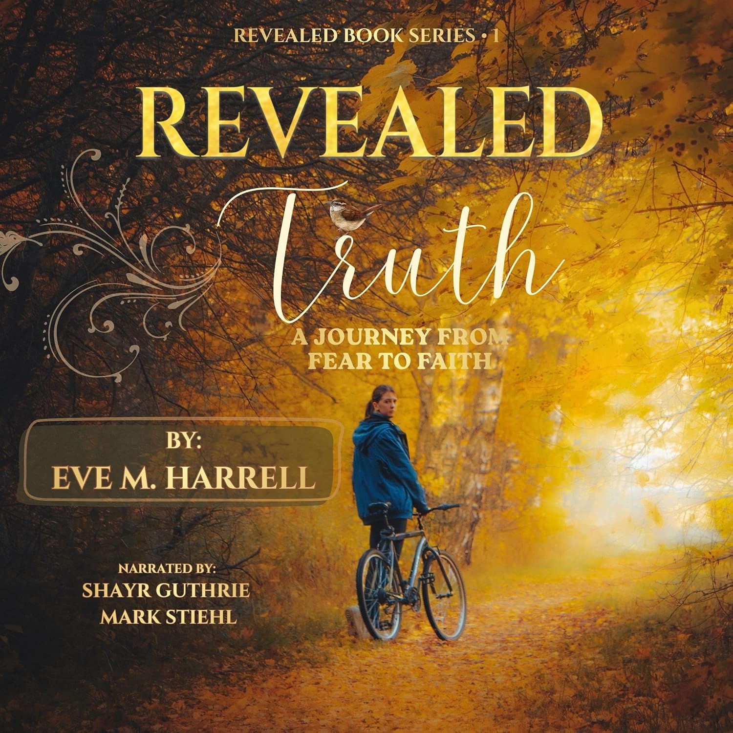 Revealed Truth: A Journey From Fear to Faith (Revealed Book Series™ 1)