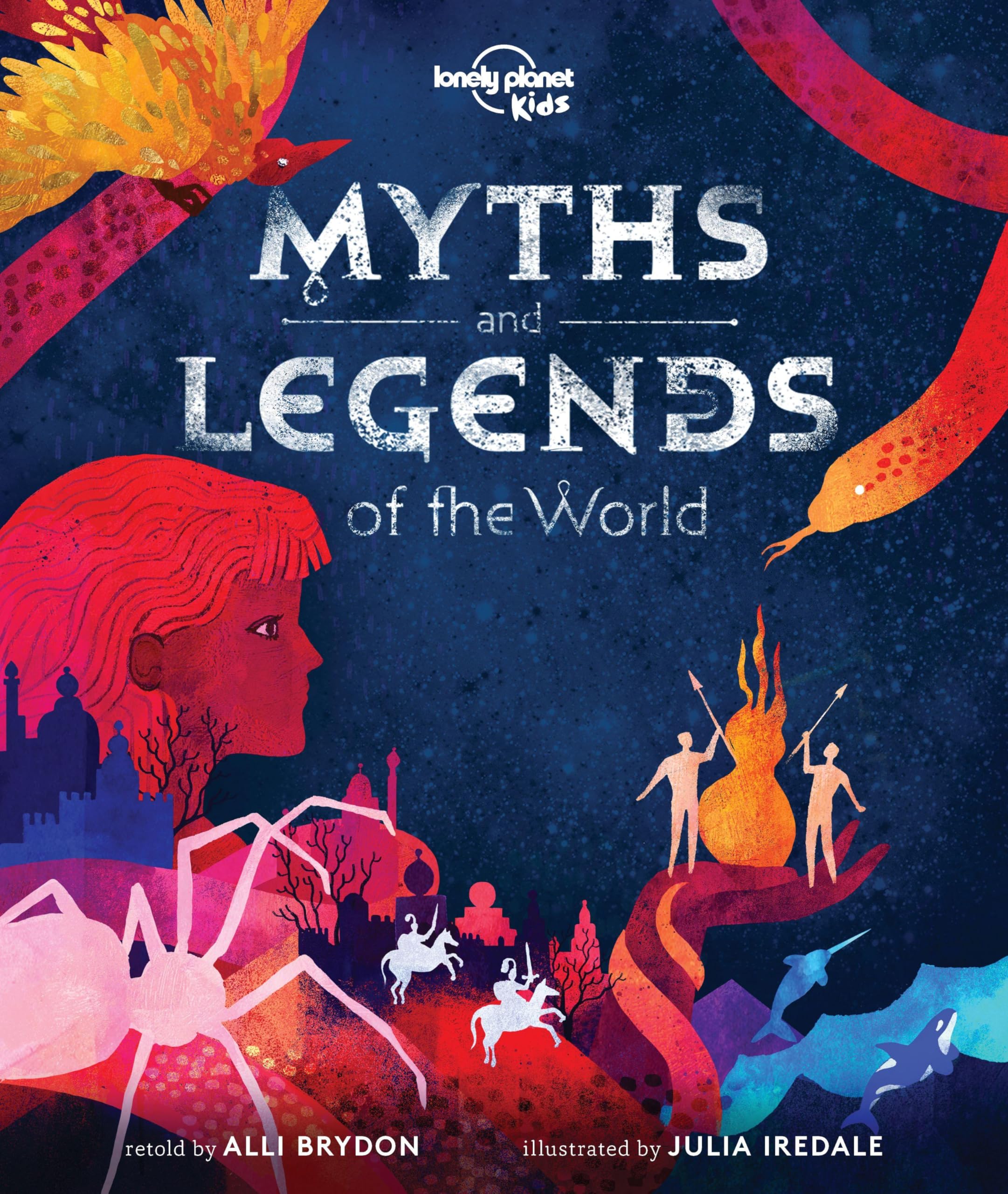 Lonely Planet Kids Myths and Legends of the World: 21 Dazzling Stories of Daring & Deceit | Meet Gods, Goddesses, Demigods, Serpents | Tales from Africa, Europe, Asia & More