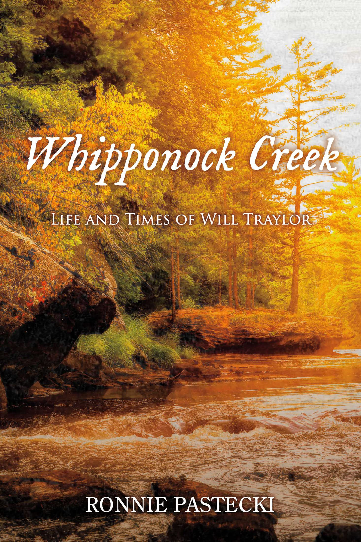 Whipponock Creek: Life and Times of Will Traylor