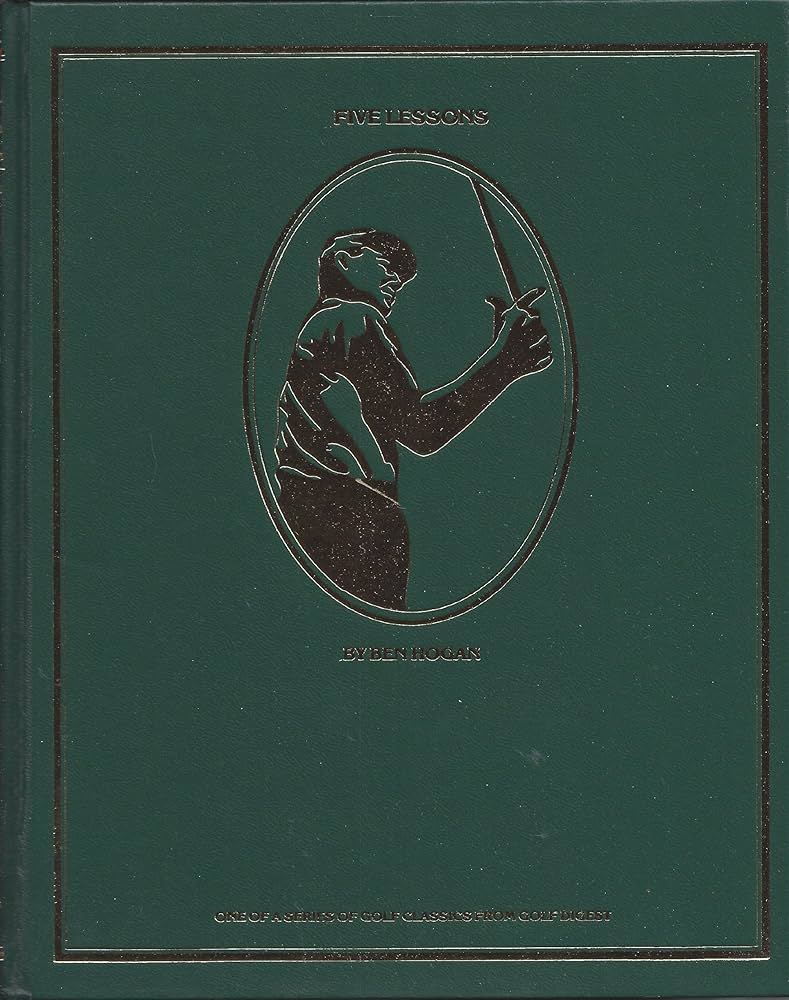 Ben Hogan's Five Lessons : The Modern Fundamentals of Golf