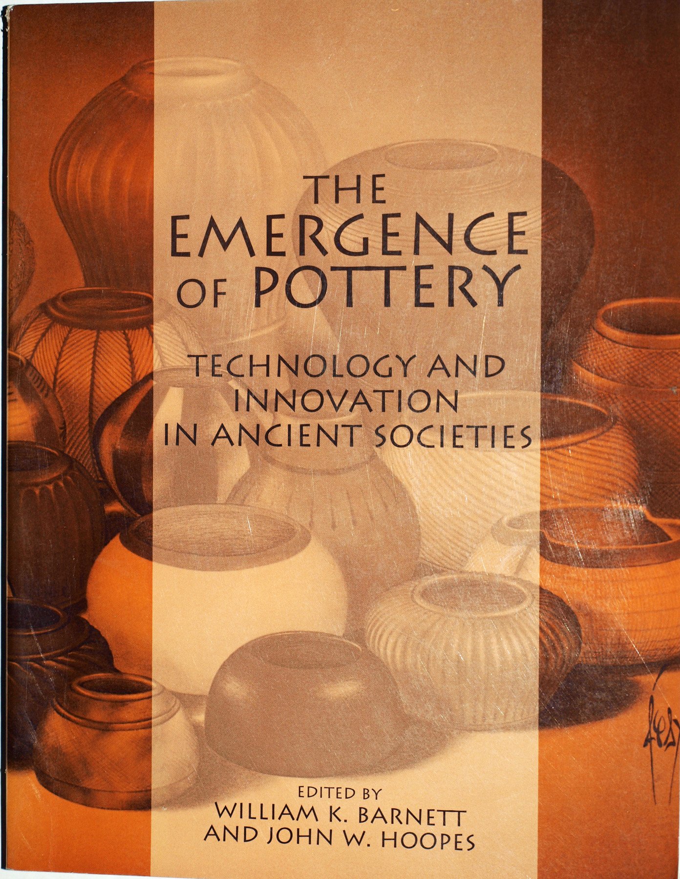 Buy The Emergence of Pottery: Technology and Innovation in Prehistoric Societies: Technology and Innovation in Ancient Societies (Smithsonian Series in Archaeological Inquiry) — BookShops.in