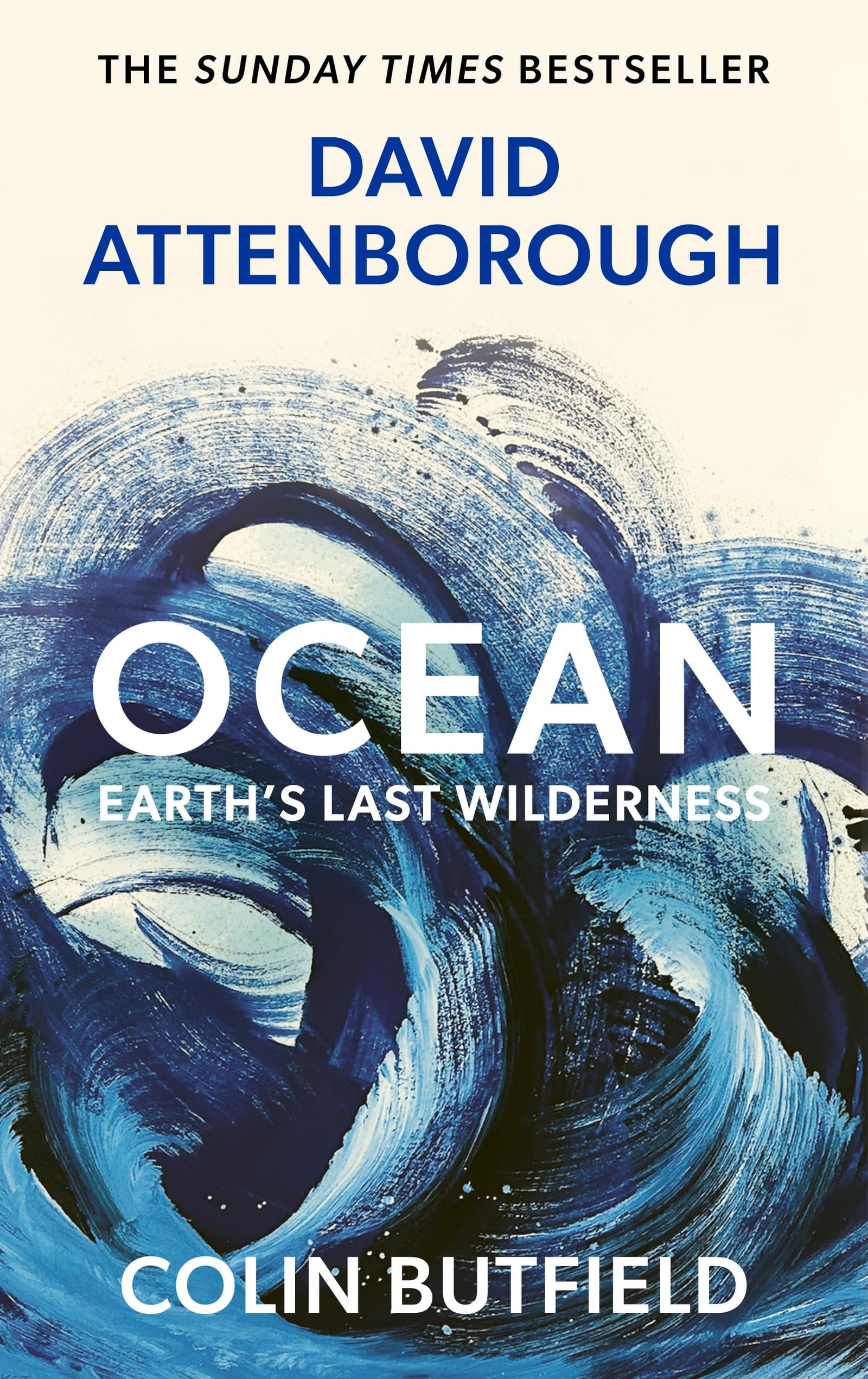 Ocean: Earth's Last Wilderness - THE LANDMARK NEW BOOK BY DAVID ATTENBOROUGH
