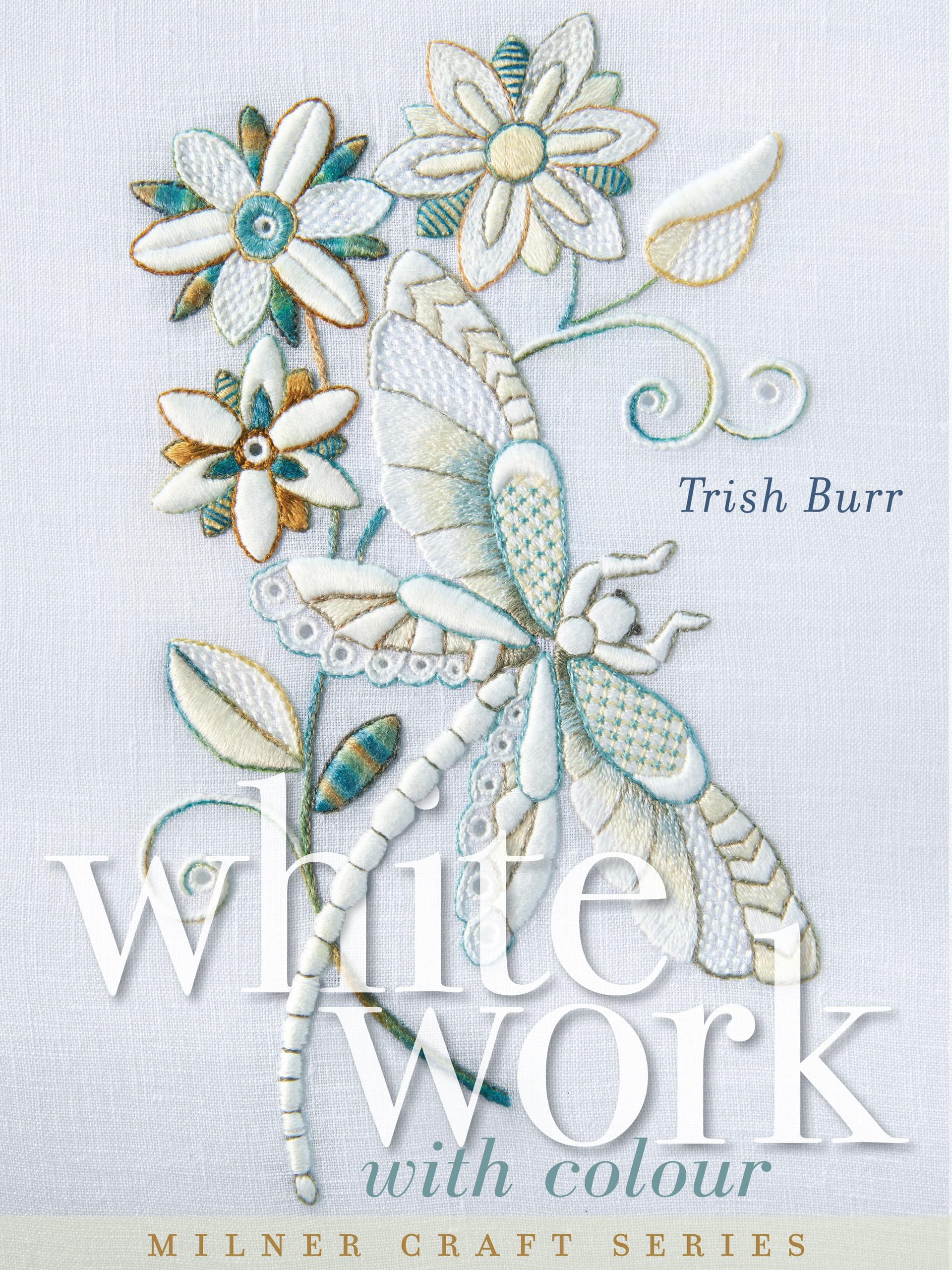 Whitework with Colour (Milner Craft Series) By Trish Burr