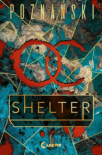 Shelter: Der Spiegel-Bestseller von Ursula Poznanski