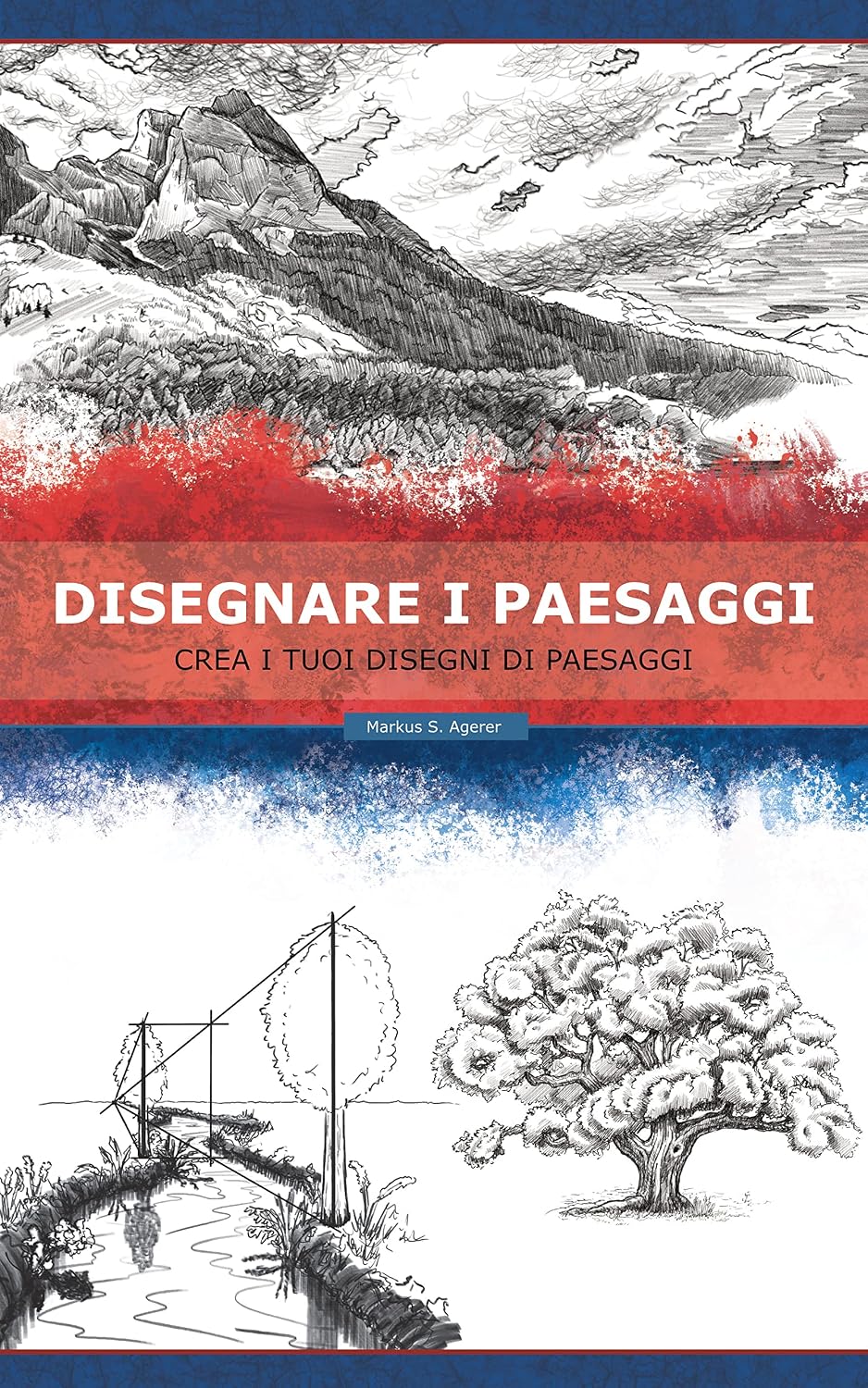 Disegnare i Paesaggi : Crea i tuoi disegni di paesaggi (Italian Edition)