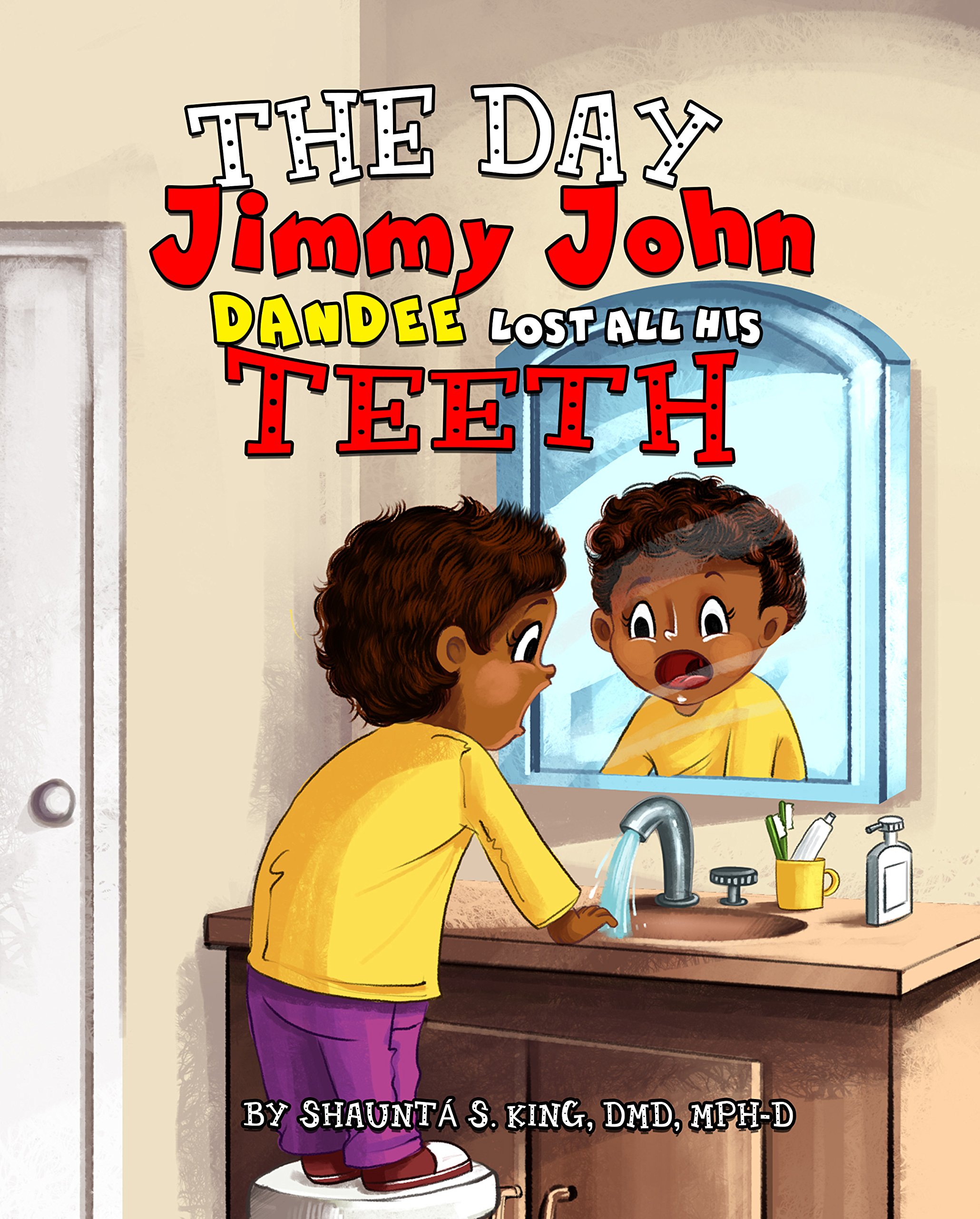 Shauntá S. KingThe Day Jimmy John Dandee Lost All His Teeth