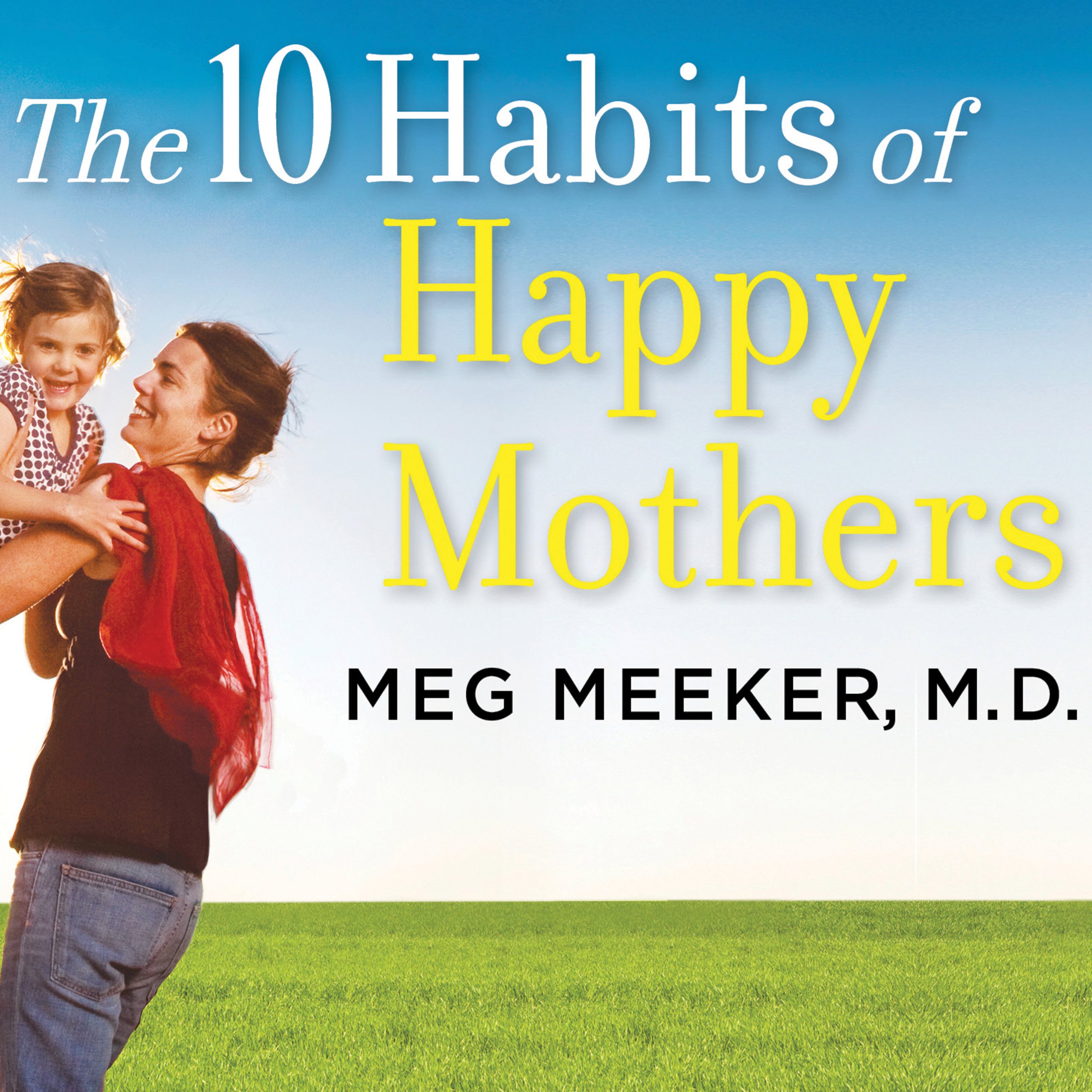 Cover art for The 10 Habits of Happy Mothers