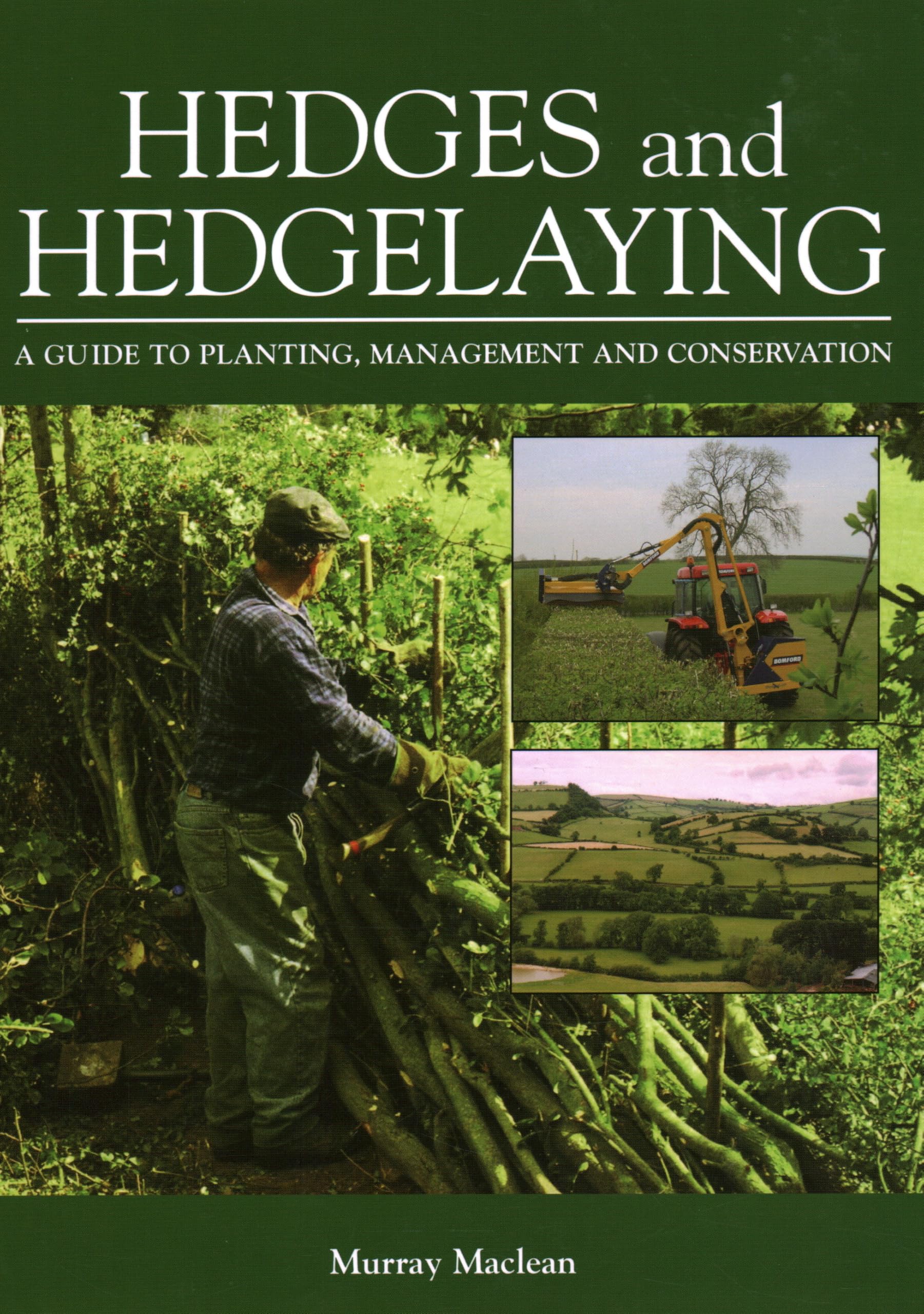 Hedges And Hedgelaying: A Guide to Planting, Management And Conservation