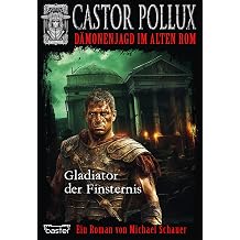 Castor Pollux 1 Gladiator der Finsternis German Edition