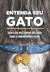 Entenda seu gato: Tudo o que você sempre quis saber sobre o comportamento felino