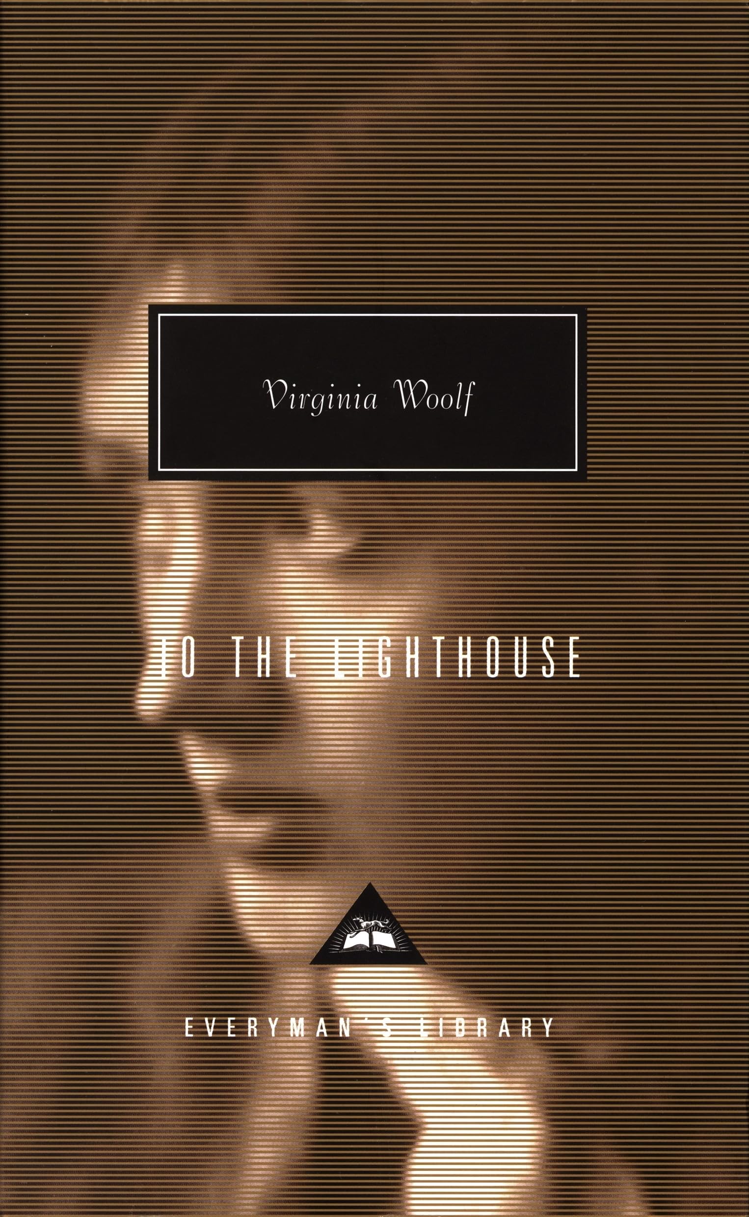To The Lighthouse: Virginia Woolf (Everyman’s Library Contemporary Classics)