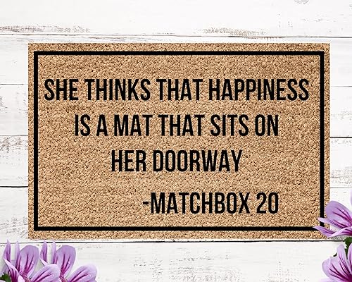She Thinks That Happiness is a mat That Sits on Her Doorway, Matchbox 20, regalo de los años 90, tapete para el hogar, cocina, balcón, decoración de