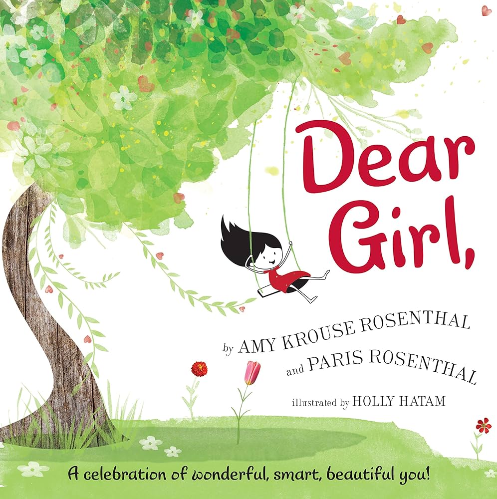 Dear Girl,: A Celebration of Wonderful, Smart, Beautiful You