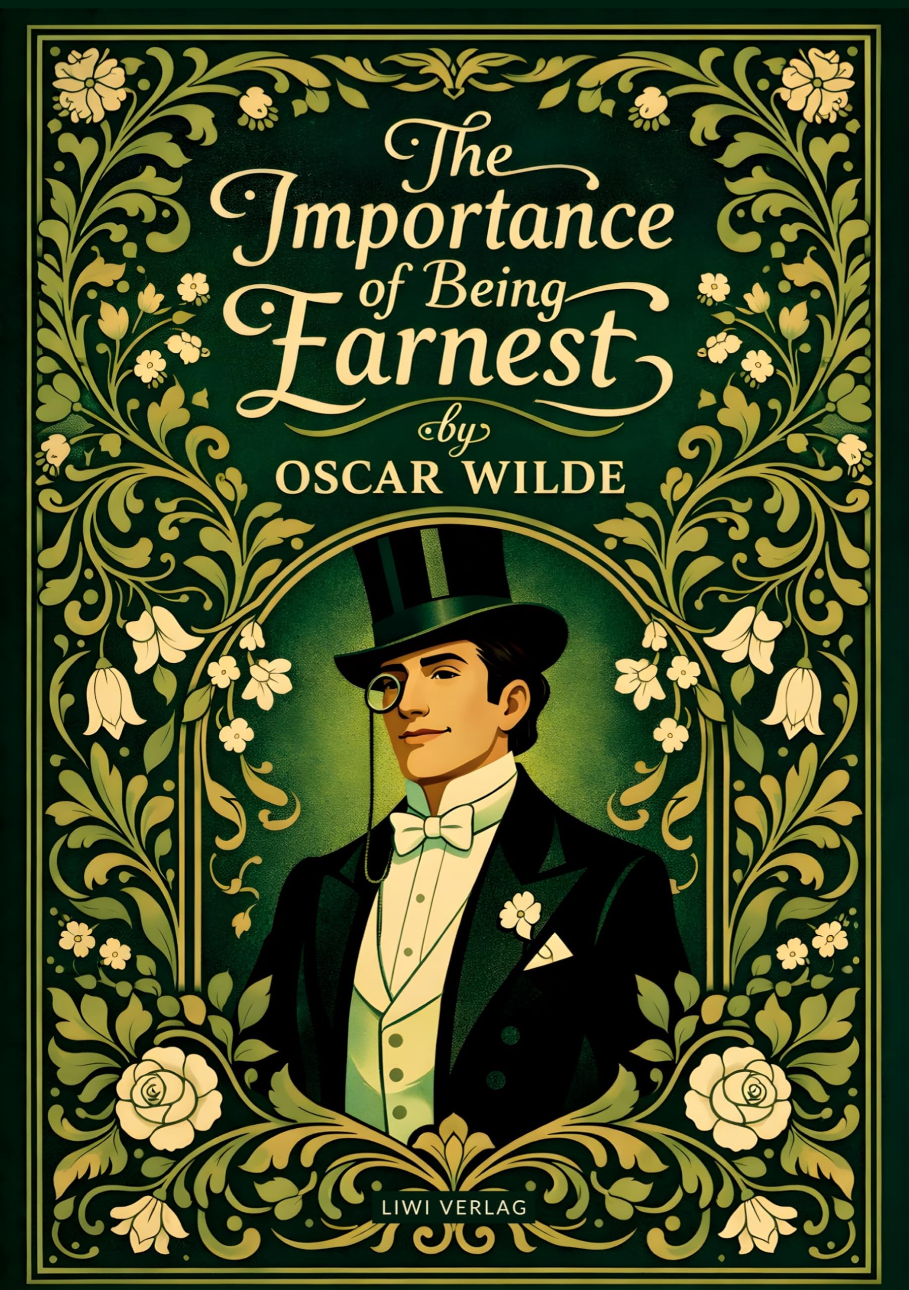 Oscar Wilde: The Importance of Being Earnest (English Edition): The Classic Comedy of Manners and Mistaken Identities - Complete and Unabridged