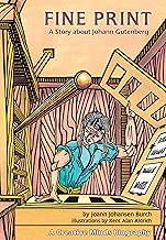 Fine Print: A Story about Johann Gutenberg (Creative Minds Biographies)