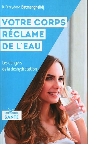 Votre corps réclame de l'eau - Effets méconnus de la déshydratation