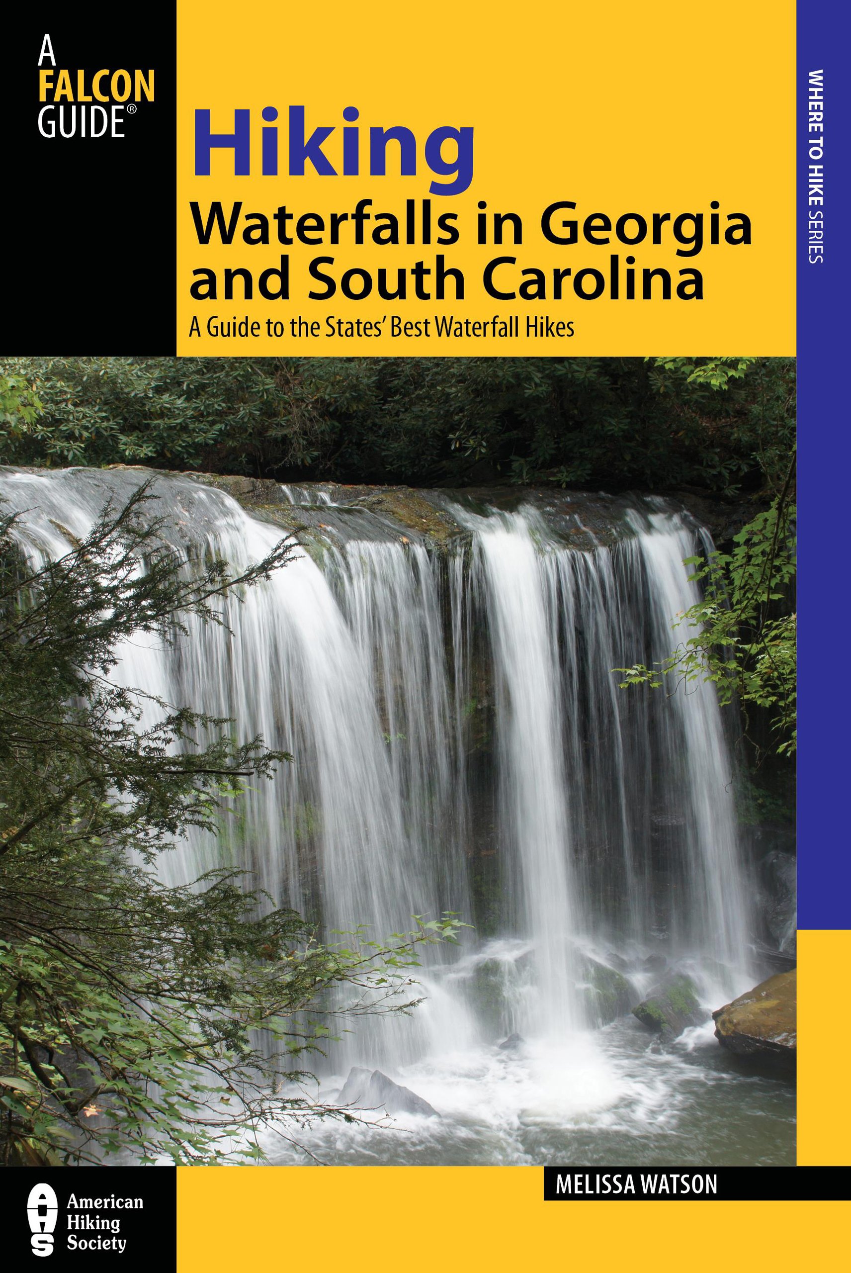 Buy Hiking Waterfalls in Georgia and South Carolina: A Guide To The States' Best Waterfall Hikes — BookShops.in
