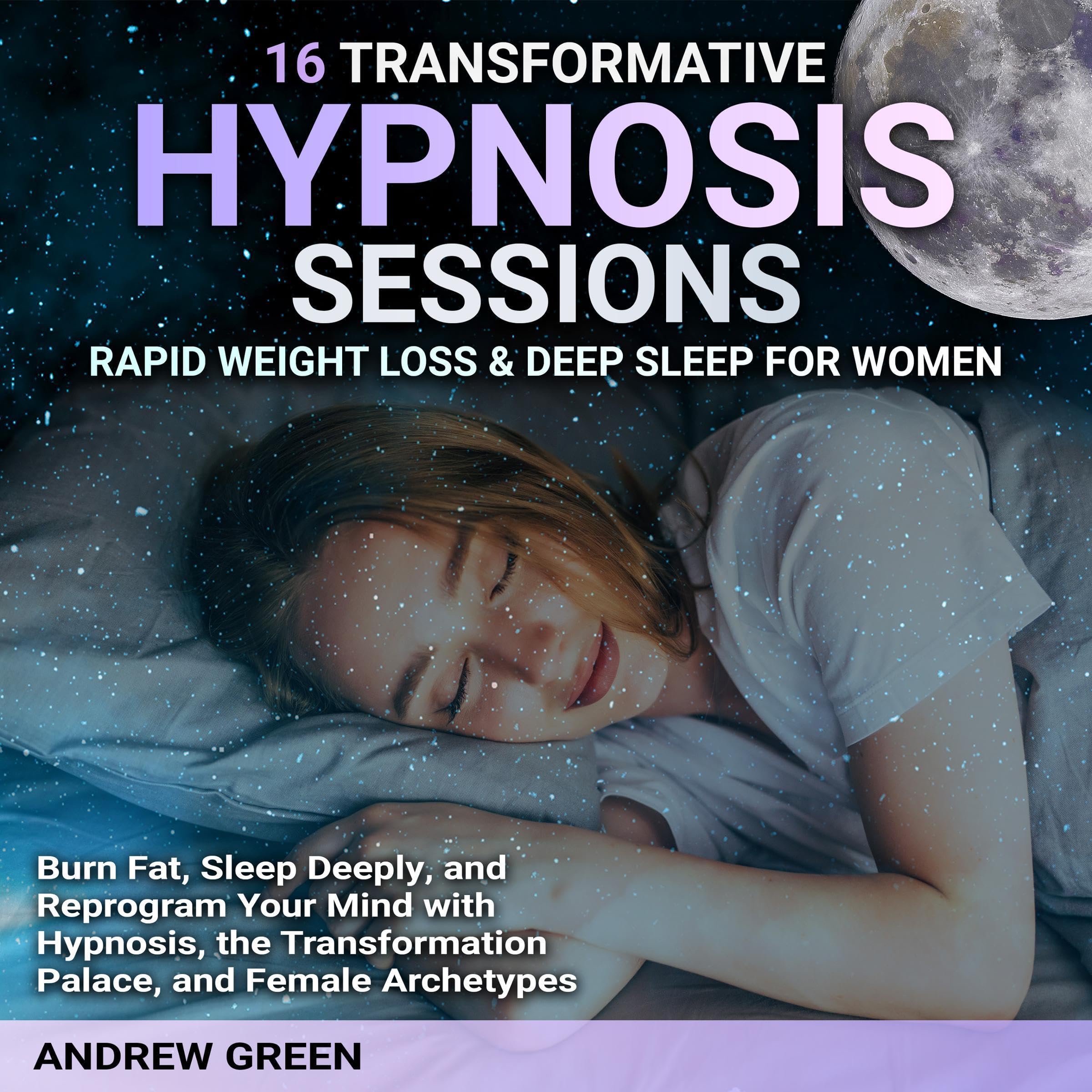 16 Transformative Hypnosis Sessions for Rapid Weight Loss and Deep Sleep for Women