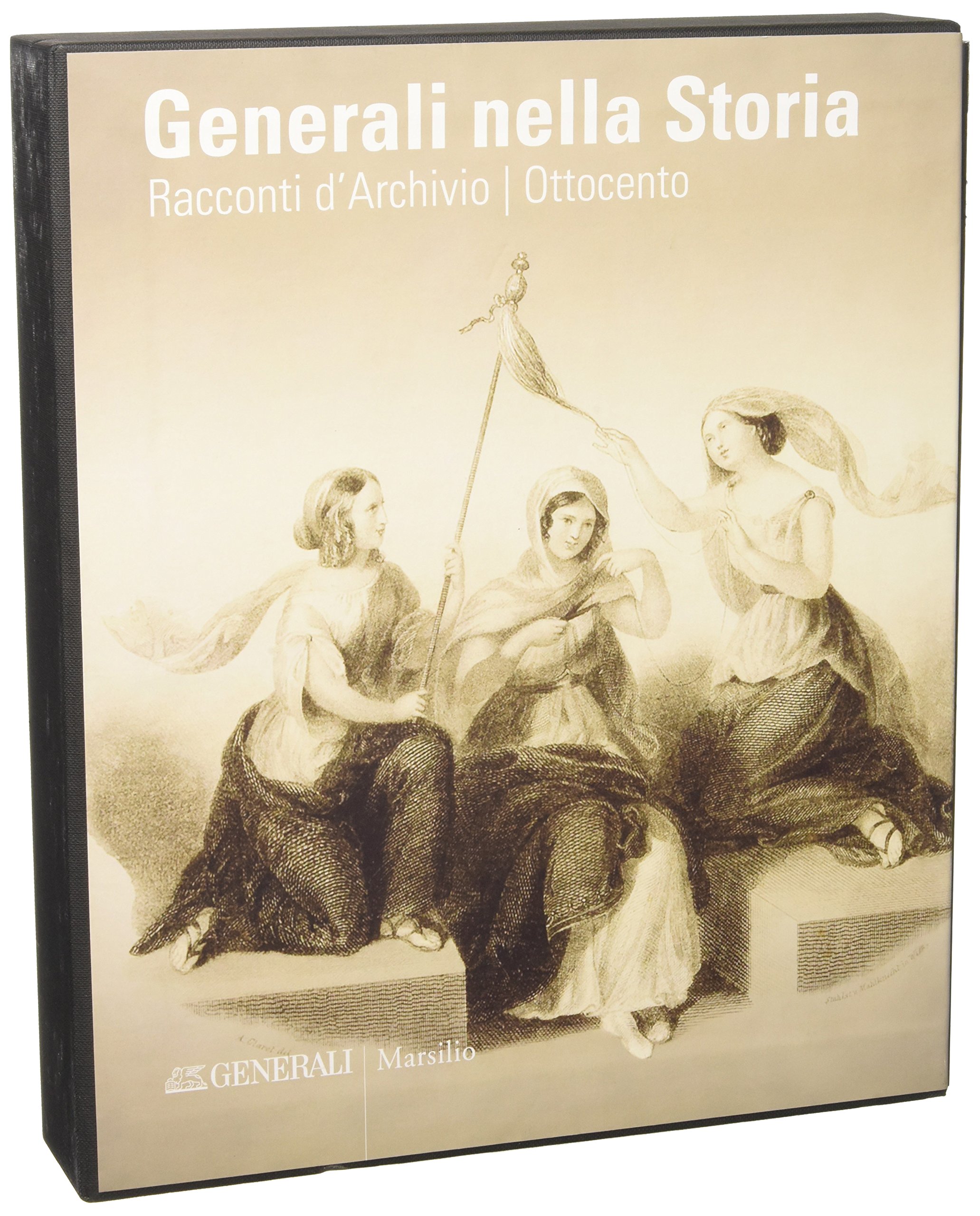 Generali nella storia. Racconti d'archivio. Ottocento. Novecento. Ediz. a colori
