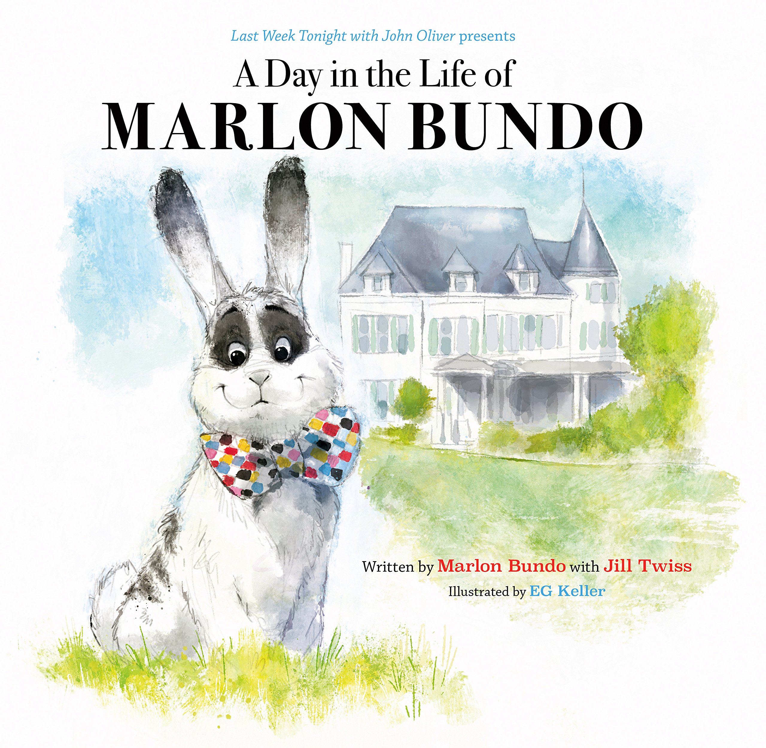 Last Week Tonight with John Oliver Presents A Day in the Life of Marlon Bundo (Better Bundo Book, LGBT Children's Book)