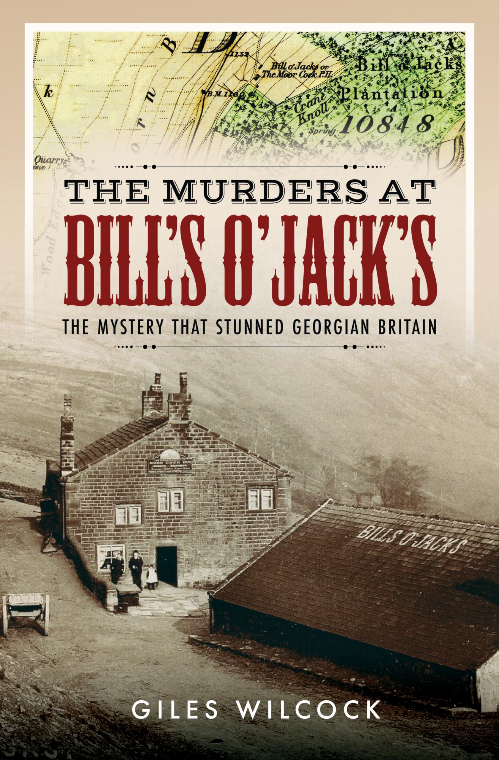 The Murders at Bill's O'Jack's: The Mystery that Stunned Georgian Britain