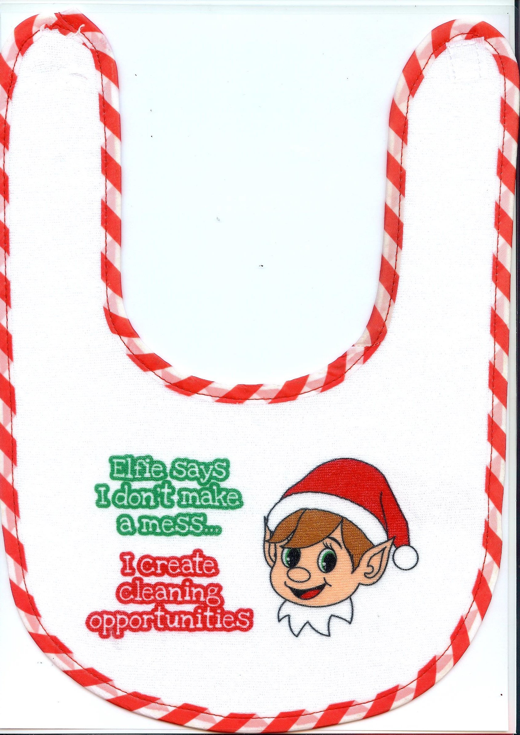 Elves Behaving Badly Christmas Elf Slogan Baby Bib - Elfie Says I Don't Make A Mess. I Create Cleaning Opportunites - Christmas Baby Bibs