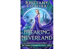 Breaking Neverland: A Retelling of Peter Pan, Part II
