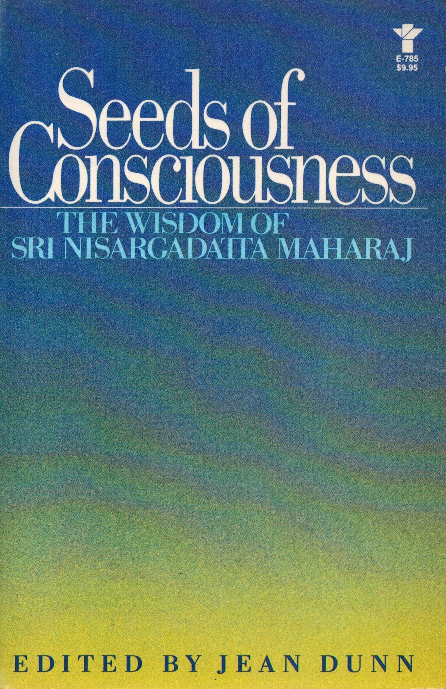 Buy Seeds of Consciousness: The Wisdom of Sri Nisargadatta Maharai — BookShops.in