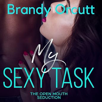 My Sexy Task: The Open Mouth Challenge Audiobook by Brandy Orcutt episode artwork