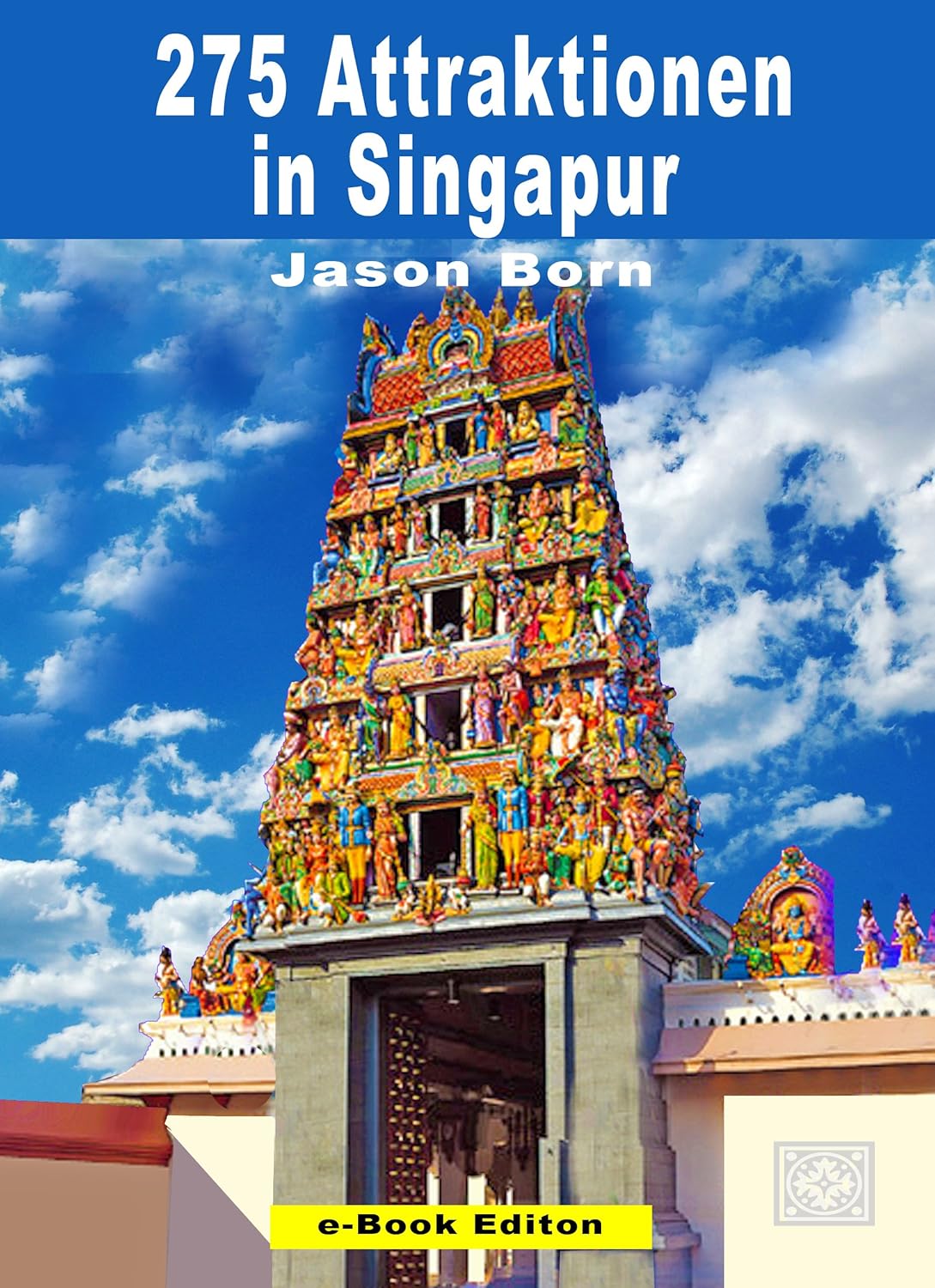 275 Attraktionen in Singapur (German Edition) eBook Born