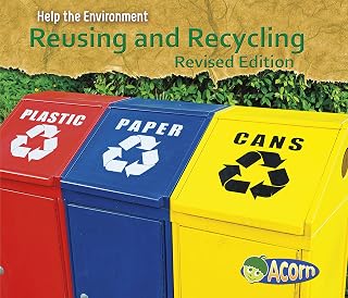 Reusing and Recycling (Help the Environment)