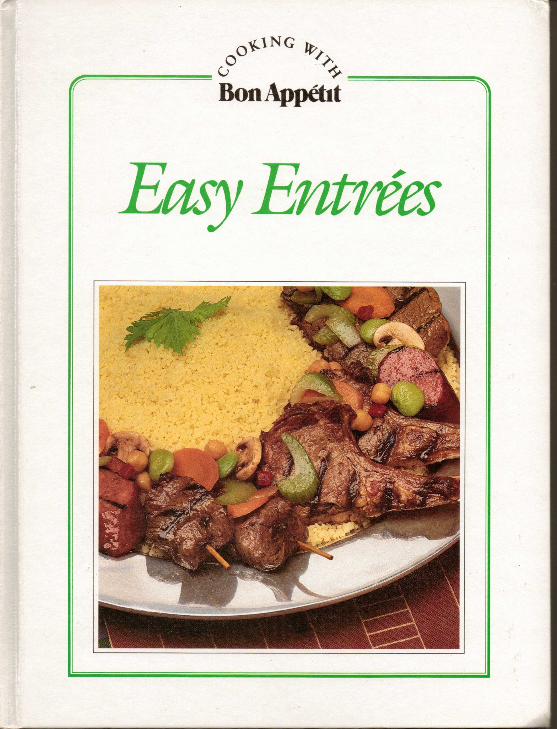 Easy Entrees (Cooking With Bon Appetit)