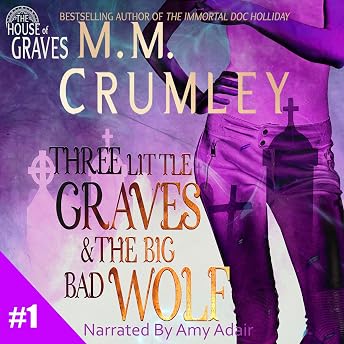 Three Little Graves & the Big Bad Wolf Audiobook by M.M. Crumley episode artwork