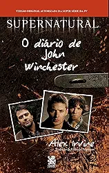 Supernatural: O Diário de John Winchester