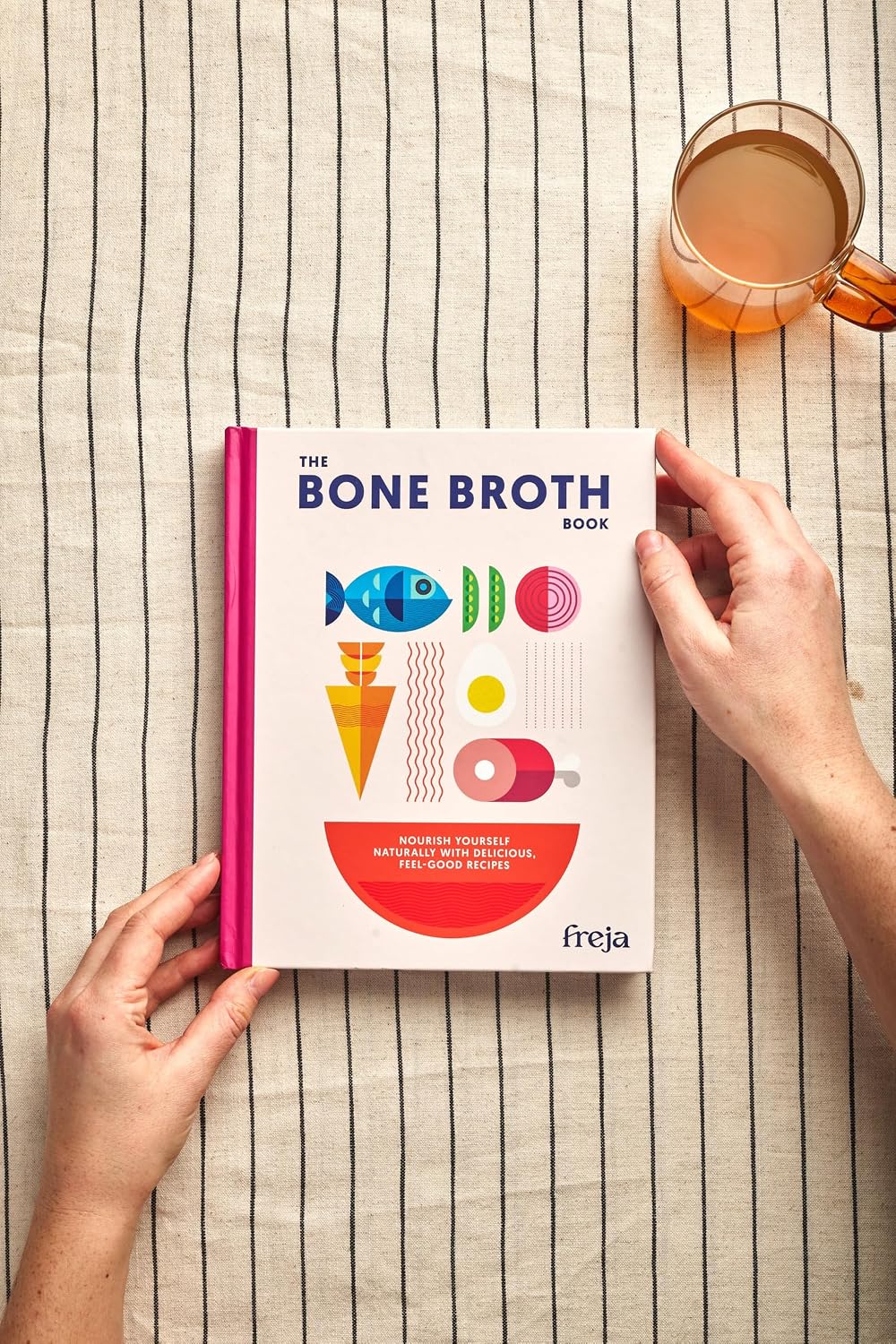 The Bone Broth Book: Nourishing bone broth recipes for soups, stews and whole-food cooking
