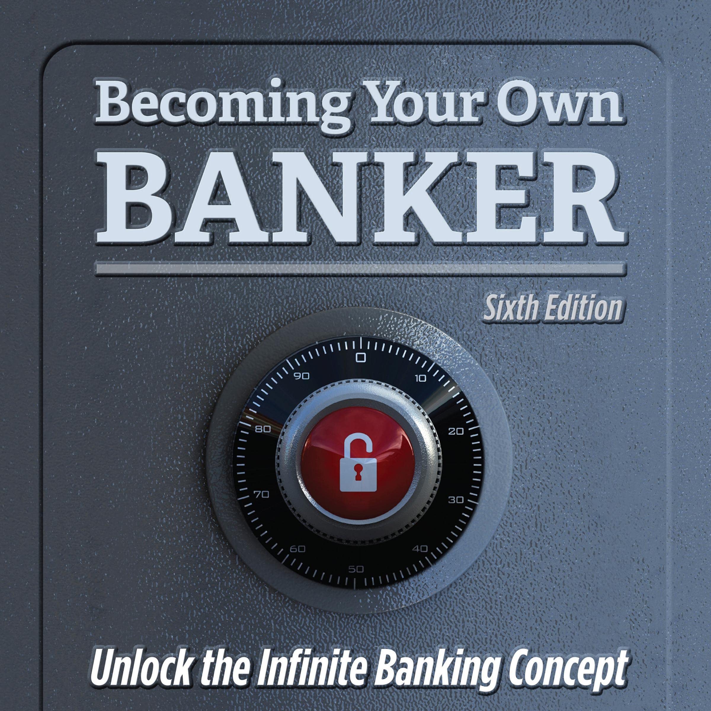 Becoming Your Own Banker