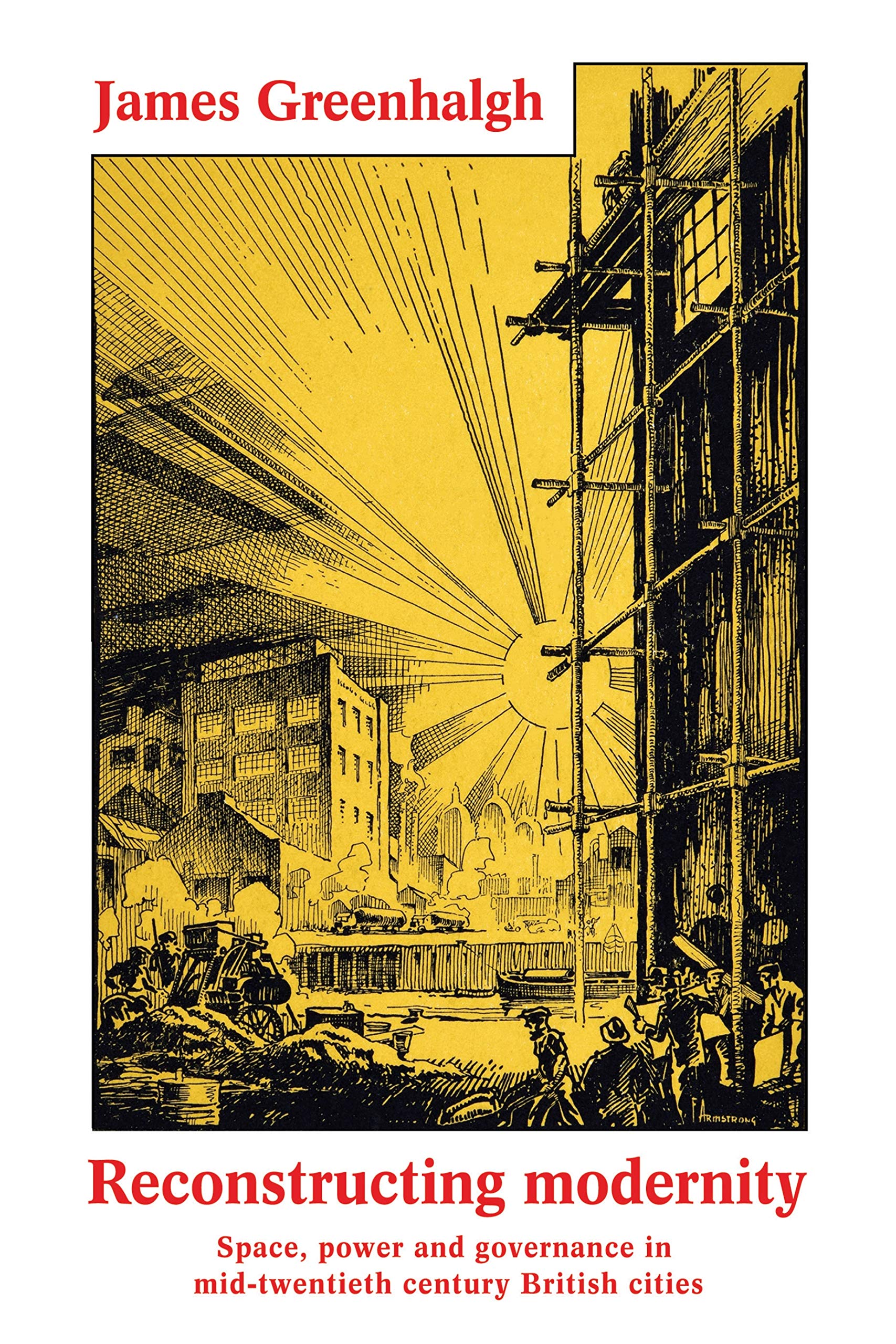 Reconstructing Modernity livre sur l'histoire de l'urbanisme britannique