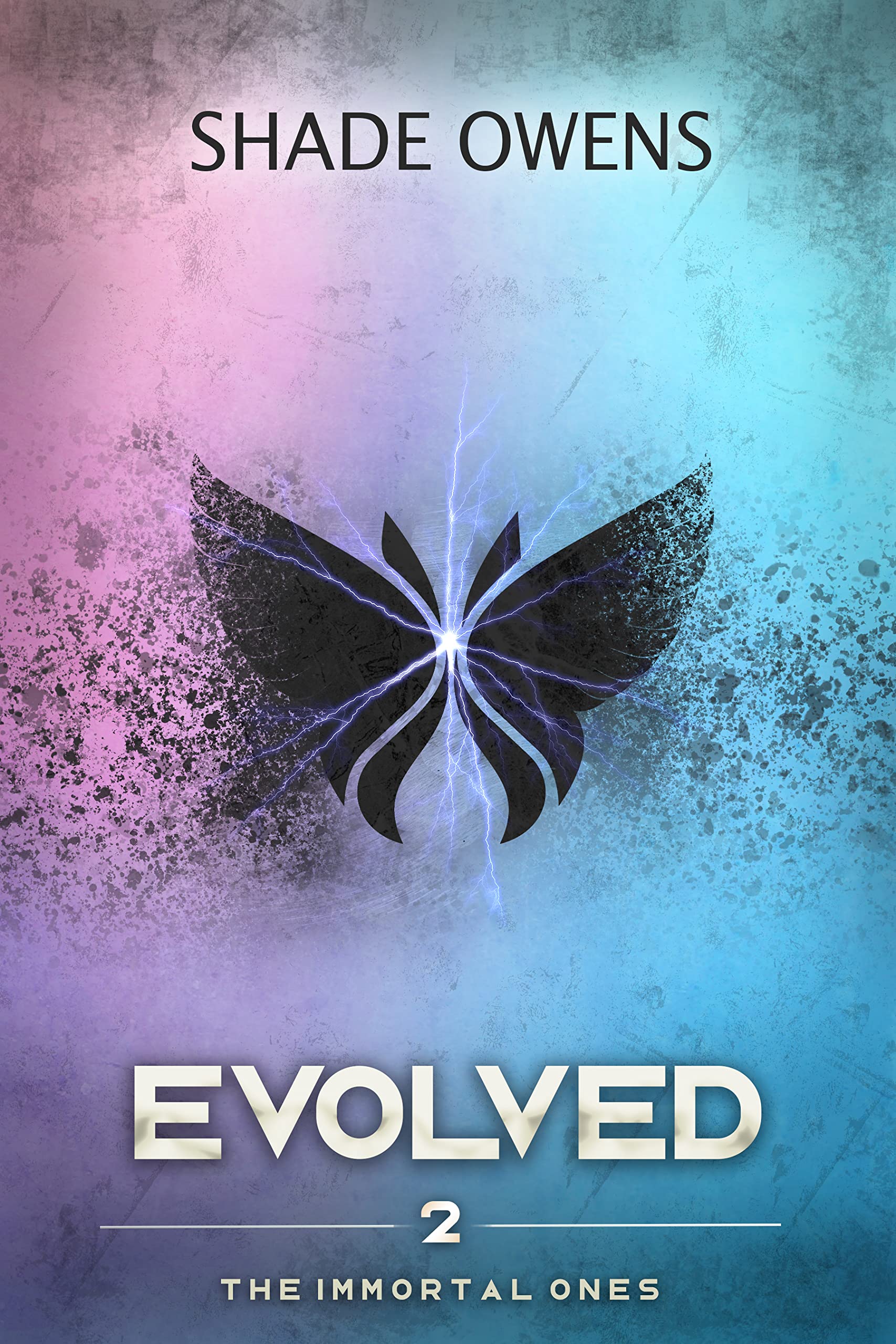 Evolved: A Dystopian Novel (The Immortal Ones Book 2)