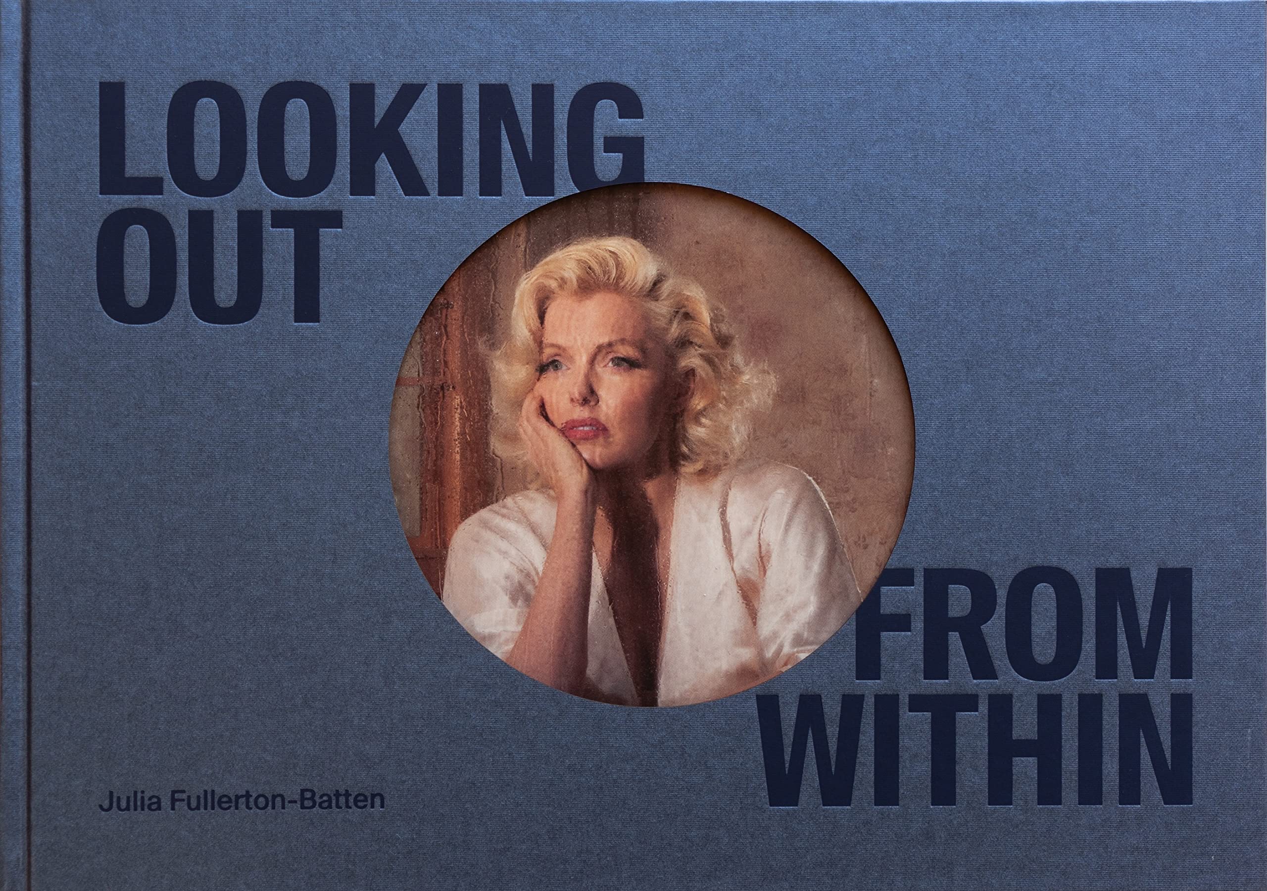 Julia Fullerton-Batten - Looking Out from Within