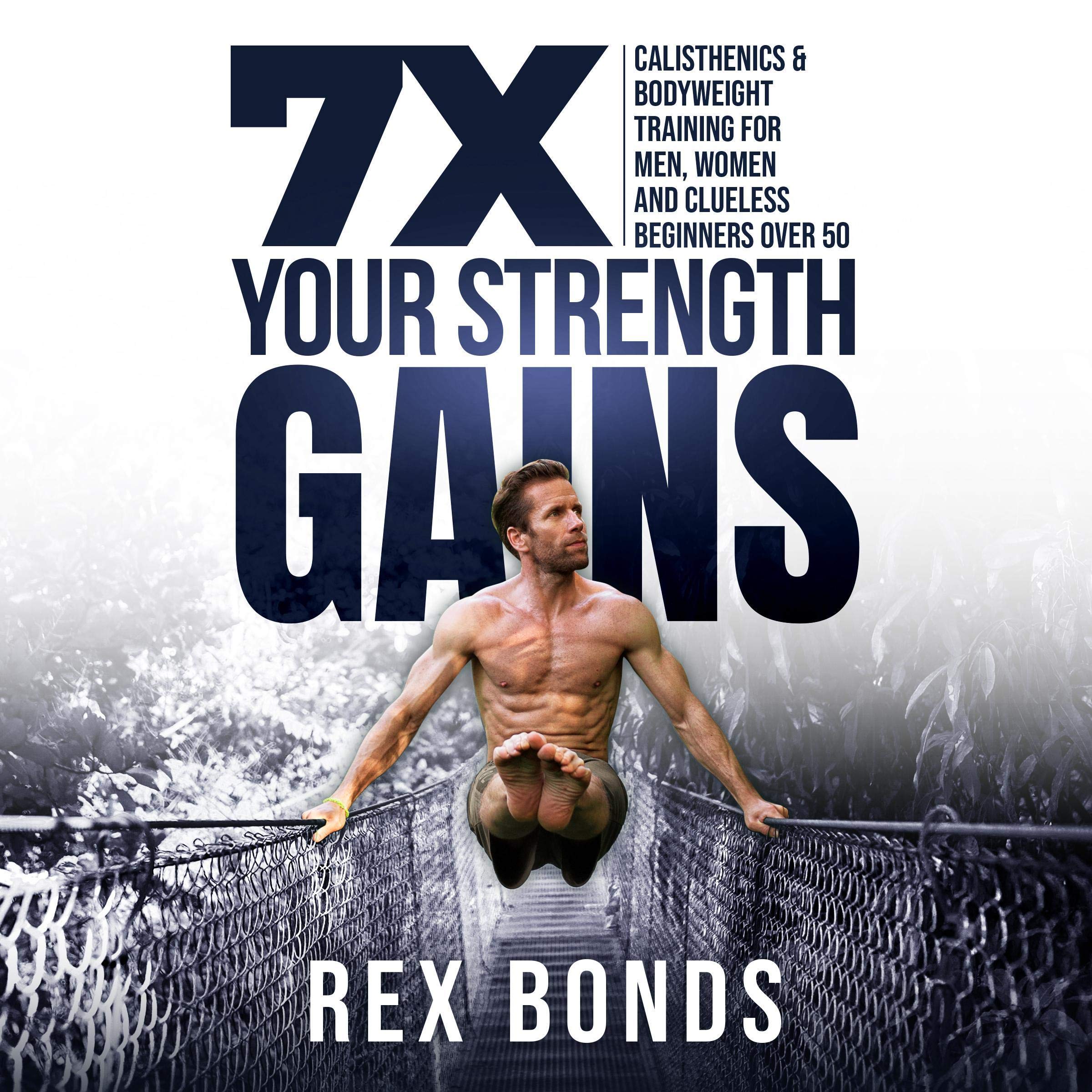 Cover art for 7 X Your Strength Gains Even if You’re a Man, Woman or Clueless Beginner Over 50
