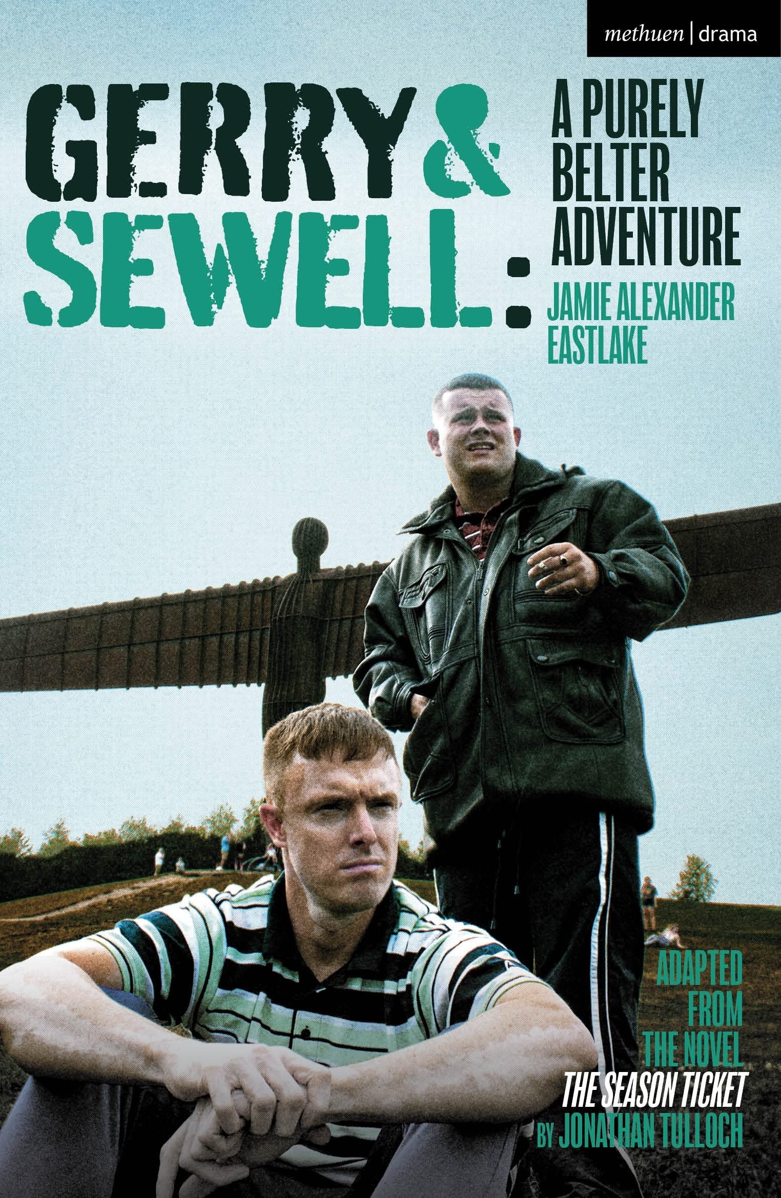 Gerry & Sewell: A Purely Belter Adventure: Adapted from the novel The Season Ticket by Jonathan Tulloch (Modern Plays)