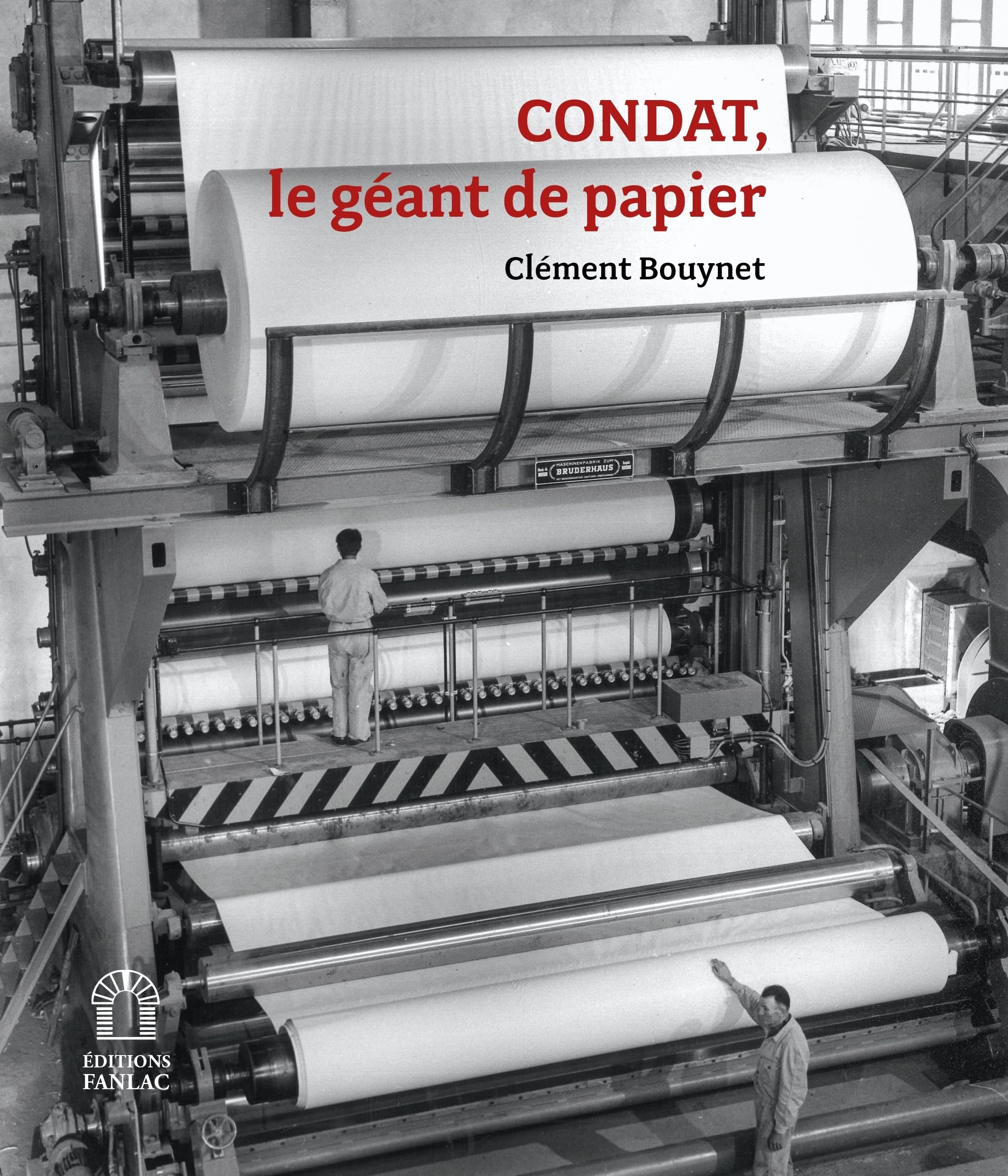 Condat, le géant de papier: HISTOIRES DE LUTTES