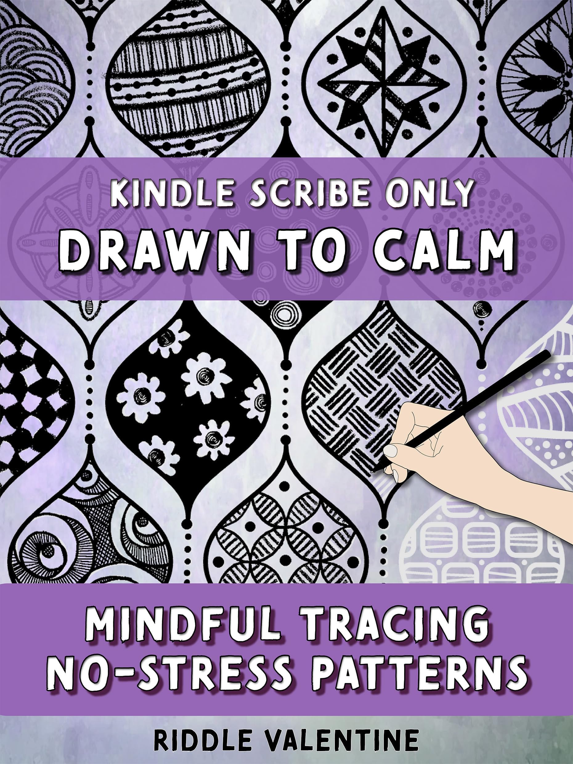 Drawn to Calm: Mindful Tracing No-Stress Patterns (Kindle Scribe Only): 40 Mindful Patterns for Relaxation