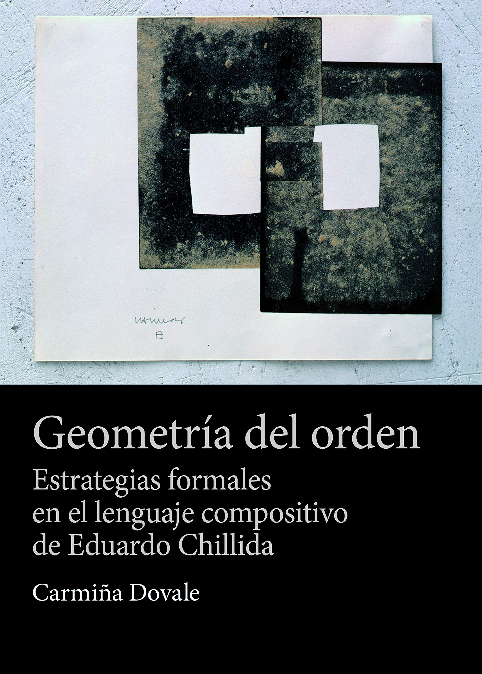 Geometría del orden. Estrategias Formales En El Lenguaje Compositivo De Eduardo Chillida (ASTROLABIO CIENCIAS SOCIALES)