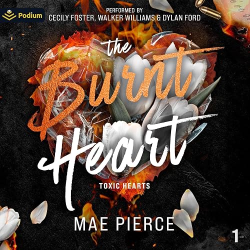 The Burnt Heart: Toxic Hearts, Book 1
