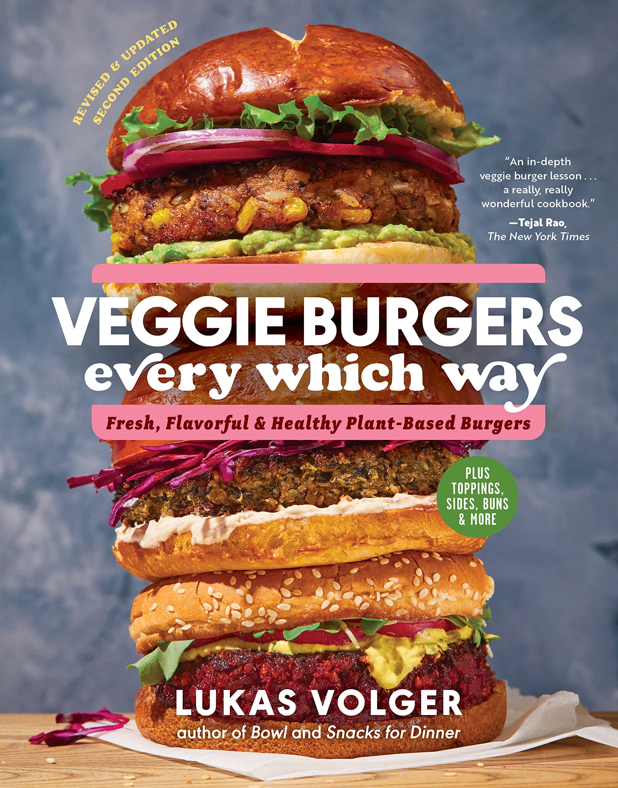 Veggie Burgers Every Which Way, Second Edition: Fresh, Flavorful, and Healthy Plant-Based Burgers―Plus Toppings, Sides, Buns, and More Hardcover – Big Book, 6 June 2023