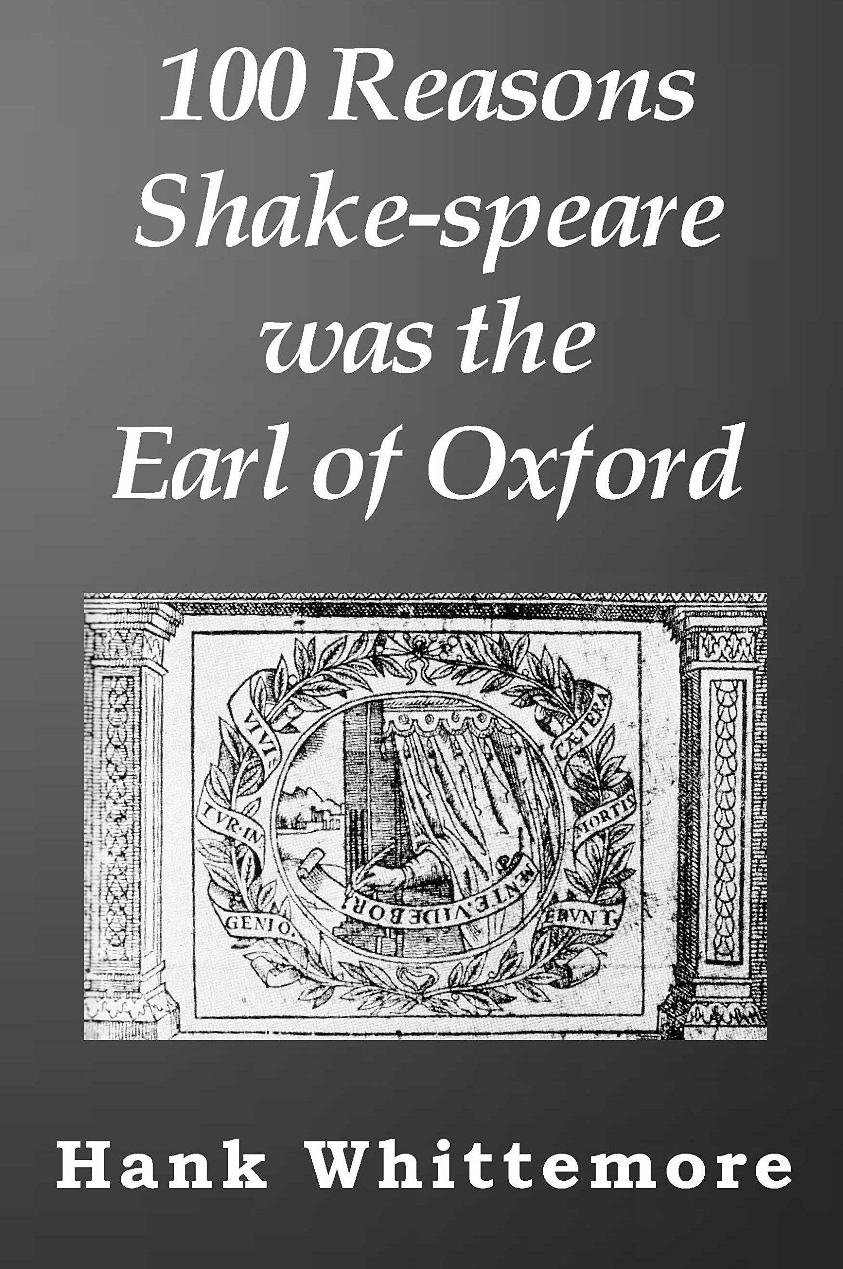 100 Reasons Shake-speare was the Earl of Oxford